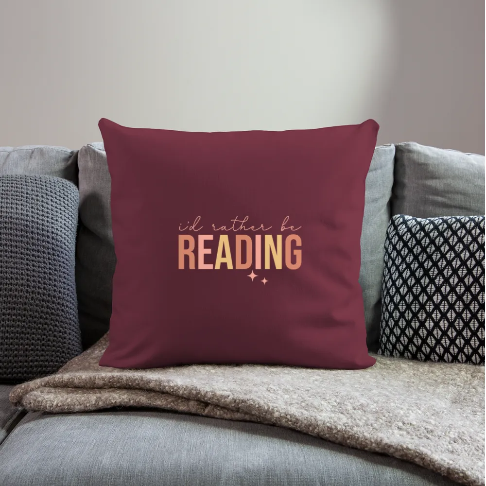 I'd Rather Be Reading: Throw Pillow Cover for Bibliophiles