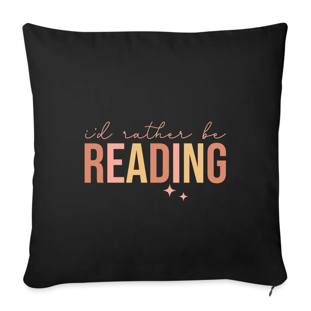 I'd Rather Be Reading: Throw Pillow Cover for Bibliophiles